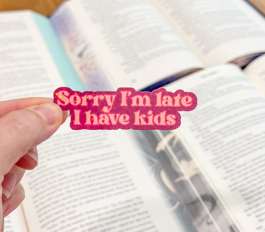 Sorry I’m late sticker
