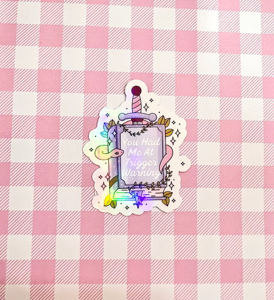 You Had Me At Trigger Warning Sticker